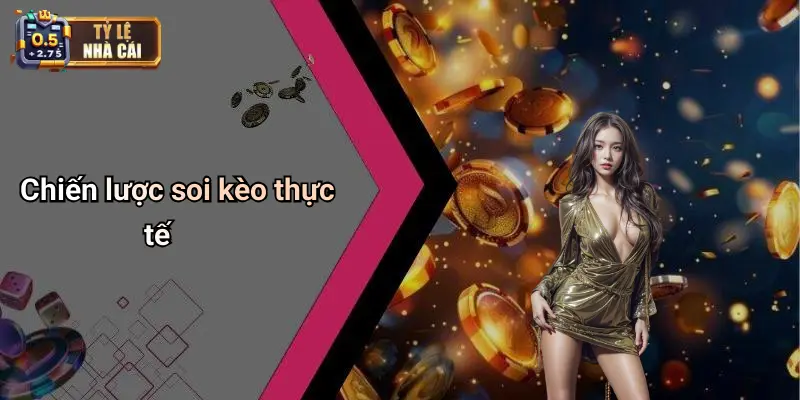 Chiến lược soi kèo thực tế