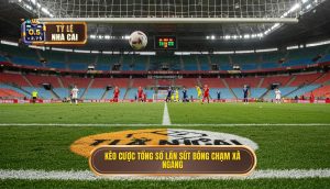 Kèo cược tổng số lần sút bóng chạm xà ngang