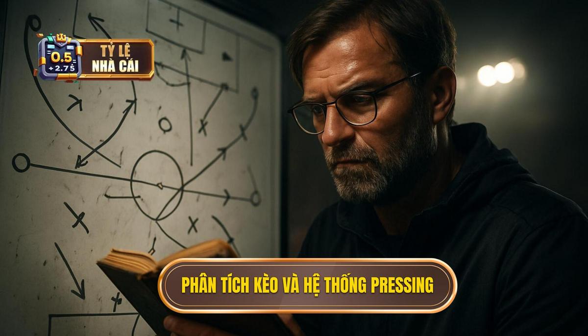 Phân tích biến số kèo dựa trên các hệ thống pressing phổ biến