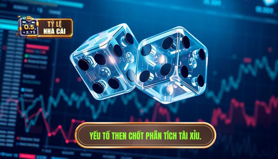2. Yếu tố then chốt phân tích tài xỉu. Yếu tố then chốt phân tích tài xỉu