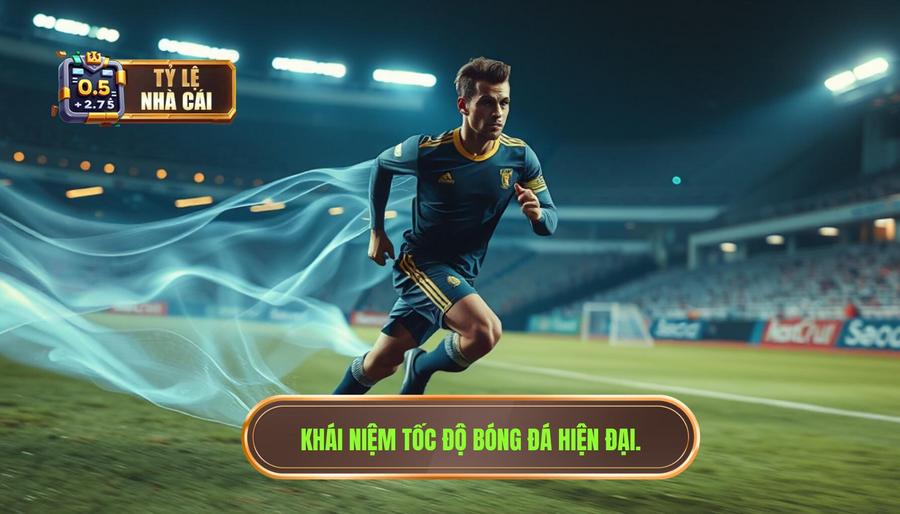 Khái niệm tốc độ bóng đá hiện đại
